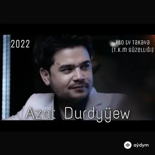 Azat Durdyýew - Кто Ты Такая