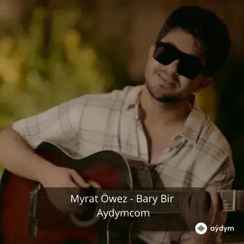 Bary Bir - Myrat Öwez (Acoustic)