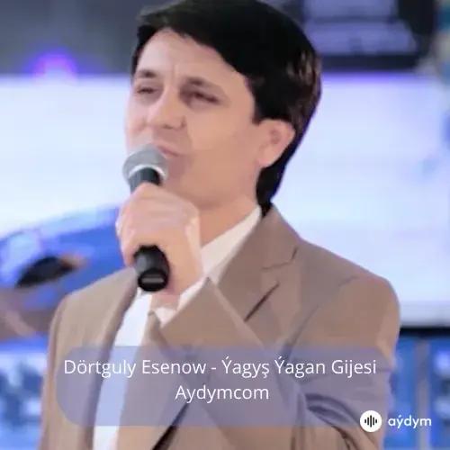 Ýagyş Ýagan Gijesi - Dörtguly Esenow