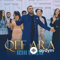 Arshak Bernecyan - Qef Ara