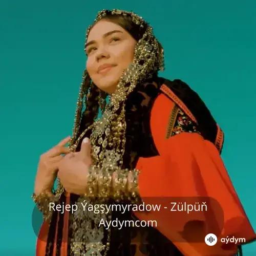 Zülpüň - Rejep Ýagşymyradow