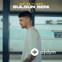 Bulsun Beni - Ido Tatlıses