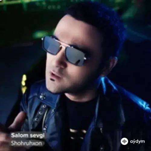 Shohruhxon - Salom Sevgi