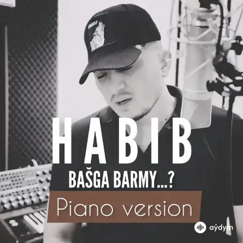 Habib     - Başga Barmy  (Piano Version)