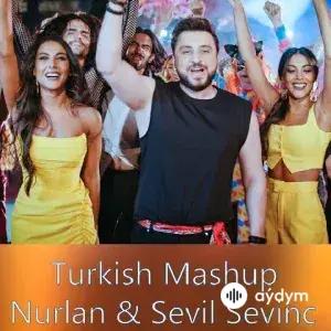 Sevil  Sevinc-Nurlan  Tehmezli - Turkish Mashup 2022