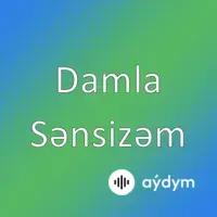 Damla - Sensizem