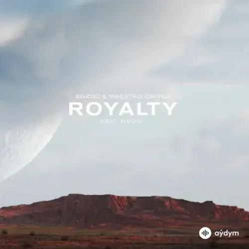 Egzod - Royalty - & Maestro Chives