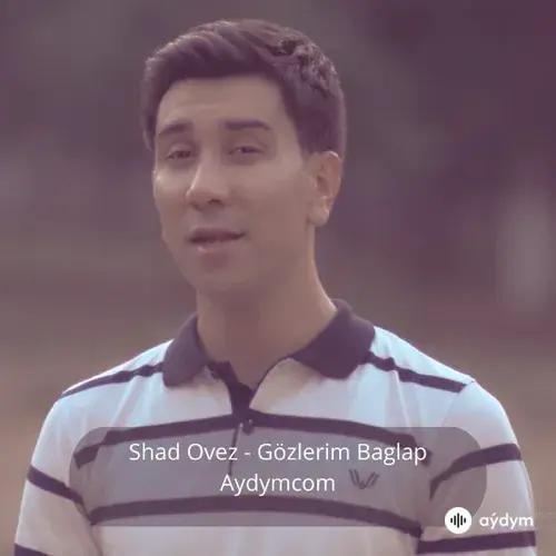 Gözlerim Baglap - Shad Ovez