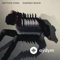 Matthew Koma - Kisses Back 