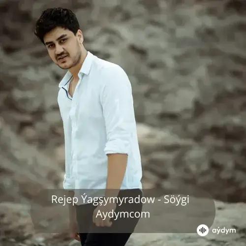 Söýgi - Rejep Ýagşymyradow