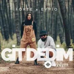 Git Dedim - Forte & Eypio