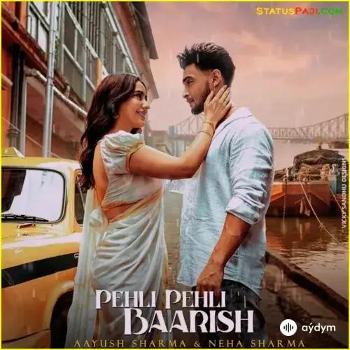 Aayush  Sharma - Pehli Pehli Baarish