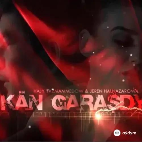 Hajy Ýazmämmedow-Jeren Halnazarowa - Kän Garaşdym