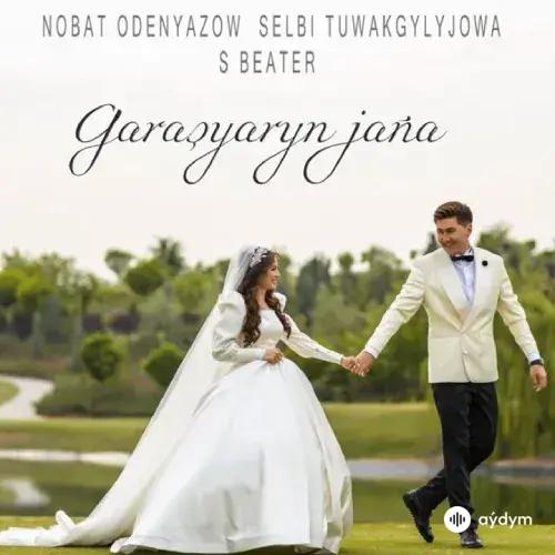 Selbi Tuwakgylyjowa-Nobat Ödenýazow-S Beater  - Garaşýaryn Jaňa