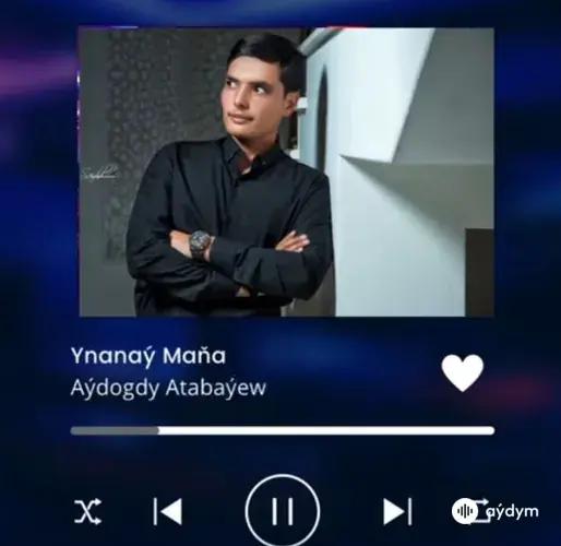 Beýlekiler     - Ynanaý Mana - Aýdogdy Atabaýew