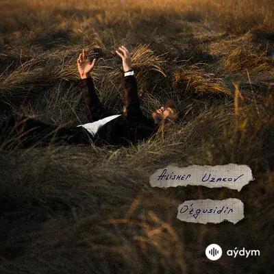 Alisher Uzakov - O'tgusidir