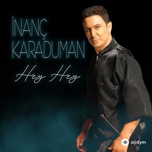 İnanç Karaduman - Hey Hey