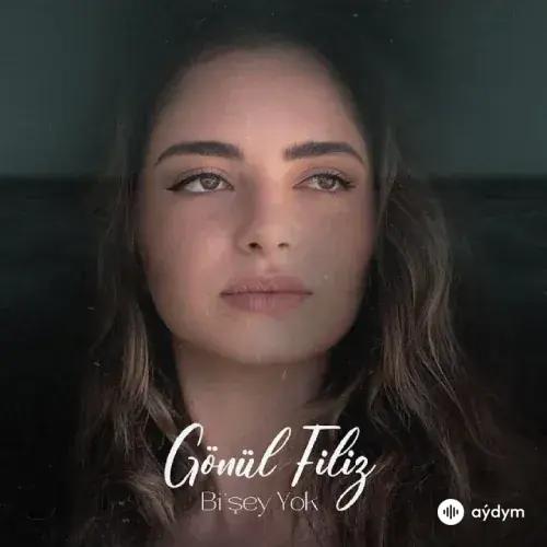 Gönül Filiz - Bi’şey Yok