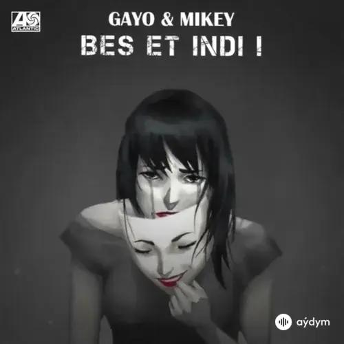 Bes Et Indi - Gayo & Mikey