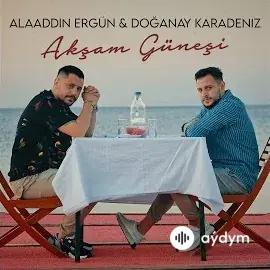 Akşam Güneşi - Alaaddin Ergün & Doğanay Karadeniz