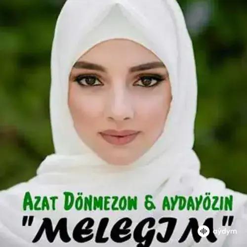 Aydayozin -Azat Dönmezow - Melegim