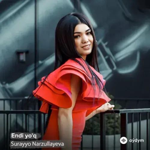 Endi yo'q - Surayyo Narzullayeva