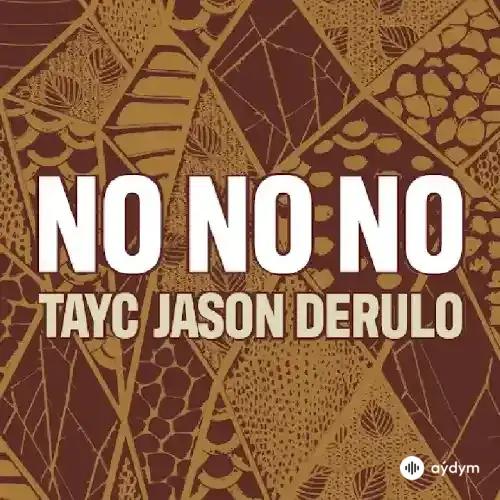 Tayc-Jason Derulo - No-No-No