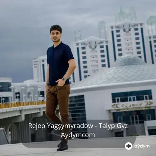 Talyp Gyz - Rejep Ýagşymyradow