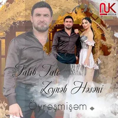 Talib Tale-Zeyneb Heseni - Öyreşmişem