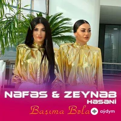 Zeyneb Heseni-Nəfəs  - Başima Bela