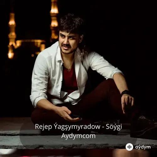 Söýgi - Rejep Ýagşymyradow