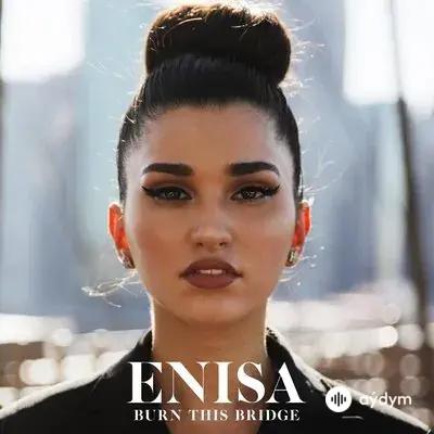 Enisa - Burn This Bridge