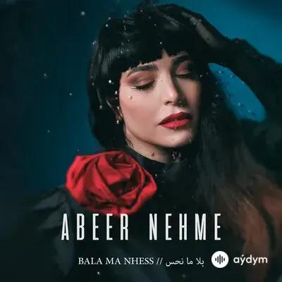 Abeer Nehme - Bala Ma Nhess 