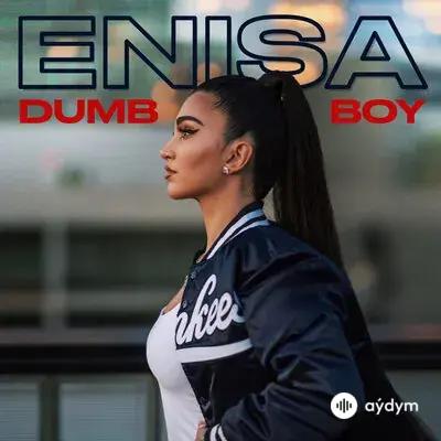 Enisa - Dumb Boy