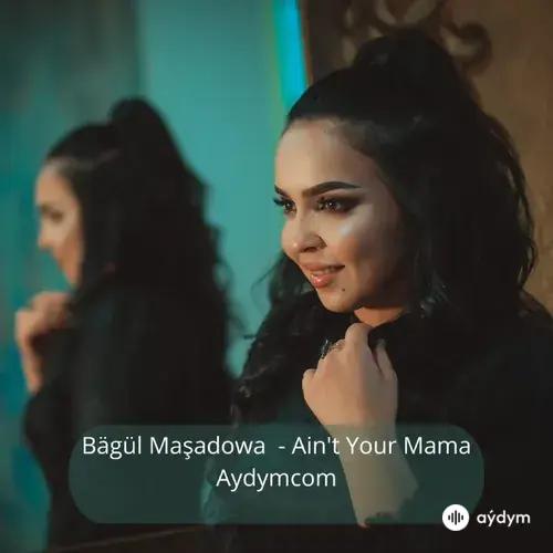 Ain't Your Mama - Bägül Maşadowa (Cover)