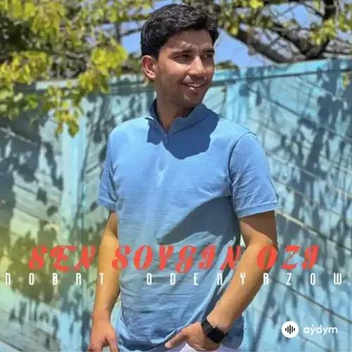 Nobat Ödenýazow - Sen Söýgiň Özi