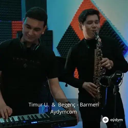 Barmen   - Timur U. & Begenç