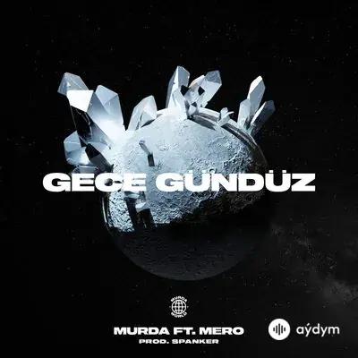 Murda-Mero  - Gece Gündüz