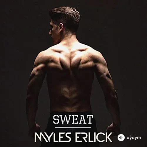 Myles ErlicK - Sweat 