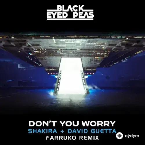 Don't You Worry - Black Eyed Peas, Farruko, David Guetta & Shakira