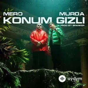 Konum Gizli - MERO & Murda
