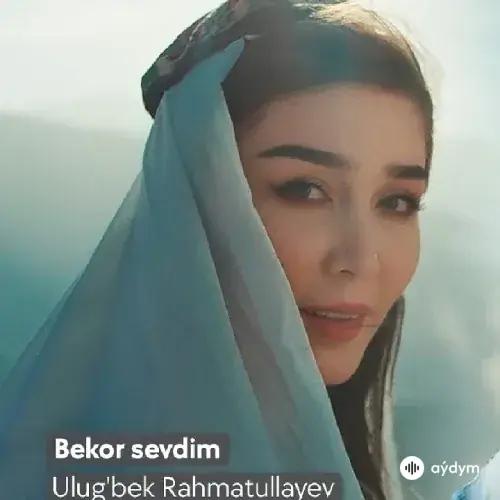 Bekor sevdim - Ulug'bek Rahmatullaev