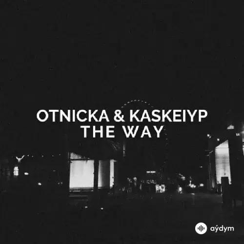 Otnicka - The Way - & Kaskeiyp