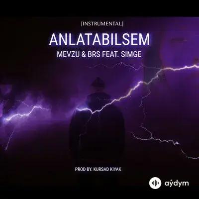 Simge - Anlatabilsem - Kursad Kiyak & Simge & Mevzu & BRS