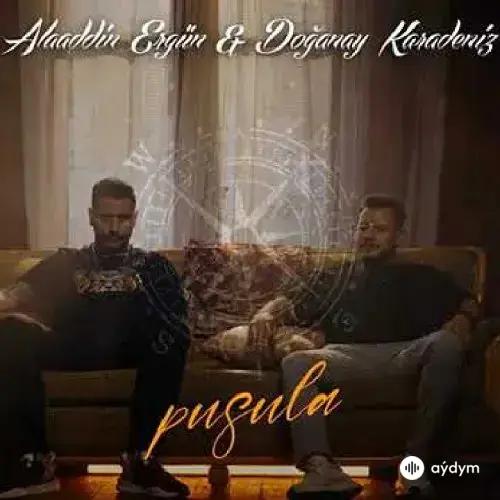 Pusula - Alaaddin Ergün & Doğanay Karadeniz