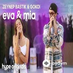 Zeynep Bastik-Goko!  - Eva & Mia (Live)
