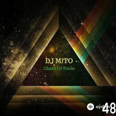 Dj Mito  - Chain Of Fools