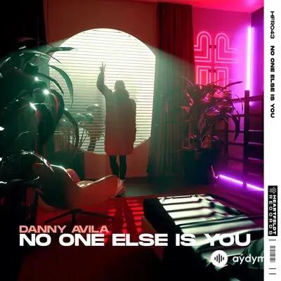 Danny Avila - No One Else Is You