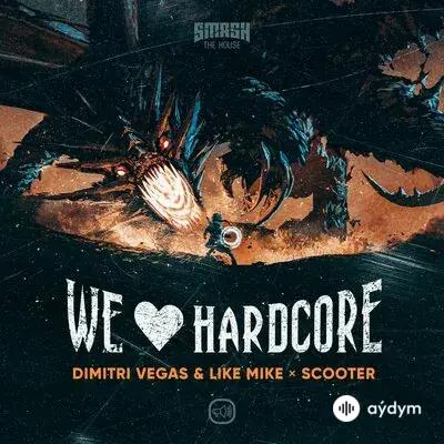 Dimitri Vegas & Like Mike - We Love Hardcore - & Scooter