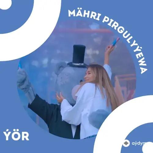 Mähri Pirgulyýewa - Ýör